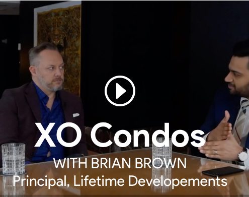 XO Condos Interview Roy Bhandari with Brian Brown